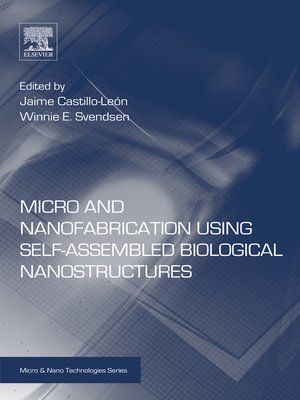 cover image of Micro and Nanofabrication Using Self-Assembled Biological Nanostructures